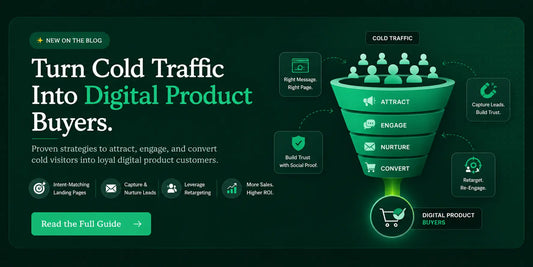 How to turn cold traffic into digital product buyers