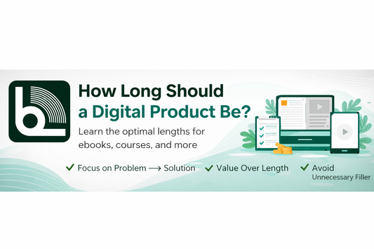 How Long Should My Digital Product Be?