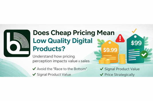 Does Cheap Pricing Mean a Cheap Quality Digital Product?