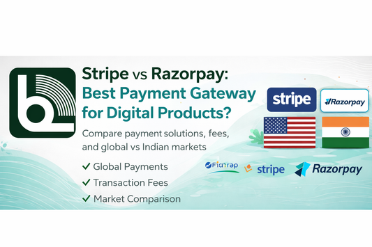 Stripe vs Razorpay — Which Is the Better Platform to Accept Payments for Digital Products?